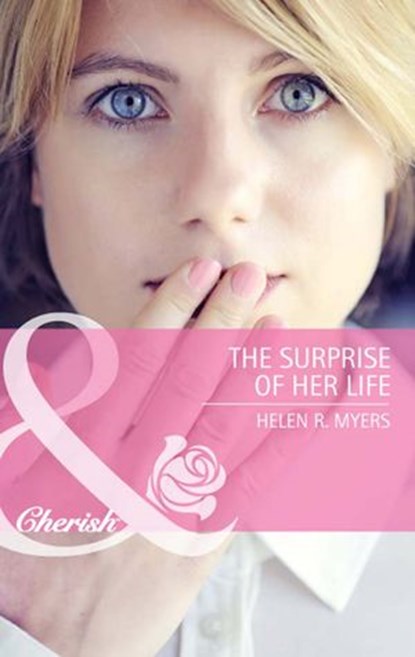 The Surprise Of Her Life (Mills & Boon Cherish), Helen R. Myers - Ebook - 9781408978528