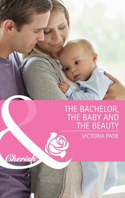 The Bachelor, The Baby And The Beauty (Northbridge Nuptials, Book 14) (Mills & Boon Cherish), Victoria Pade - Ebook - 9781408978597