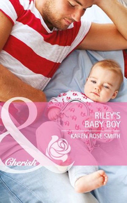 Riley's Baby Boy (Reunion Brides, Book 4) (Mills & Boon Cherish), Karen Rose Smith - Ebook - 9781408978702