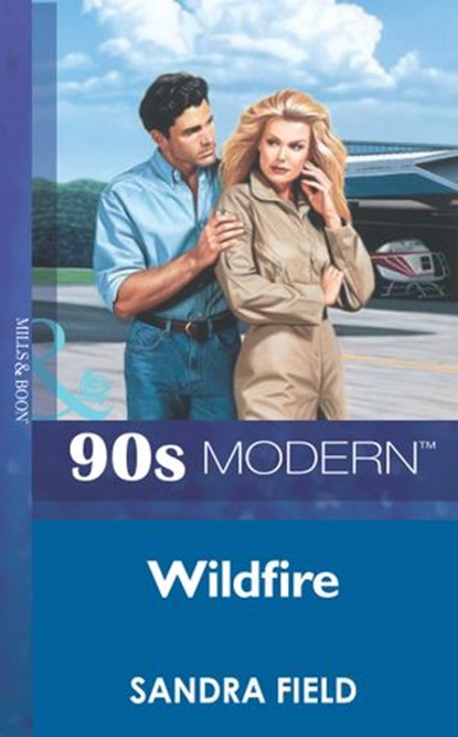 Wildfire (Mills & Boon Vintage 90s Modern), Sandra Field - Ebook - 9781408984628