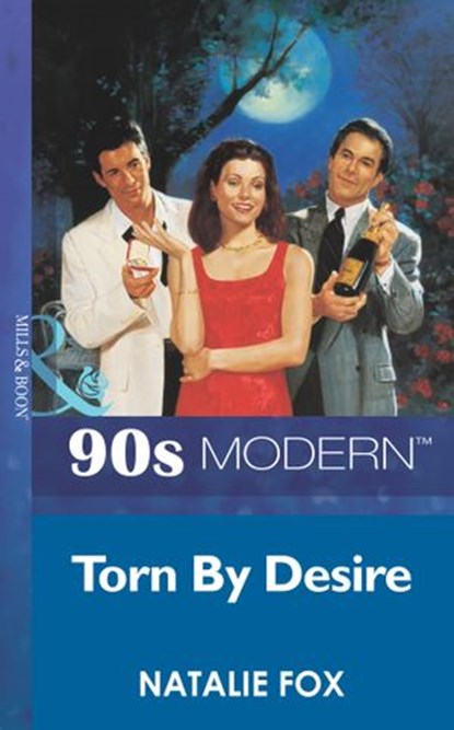 Torn By Desire (Mills & Boon Vintage 90s Modern), Natalie Fox - Ebook - 9781408984765