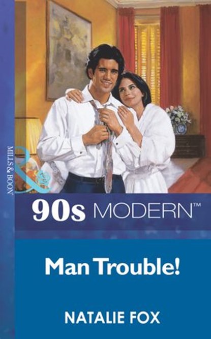 Man Trouble (Mills & Boon Vintage 90s Modern), Natalie Fox - Ebook - 9781408984789