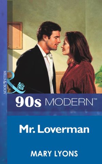Mr. Loverman (Mills & Boon Vintage 90s Modern), Mary Lyons - Ebook - 9781408985793
