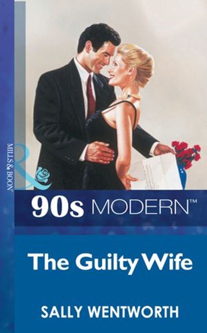 The Guilty Wife (Mills & Boon Vintage 90s Modern), Sally Wentworth - Ebook - 9781408987445