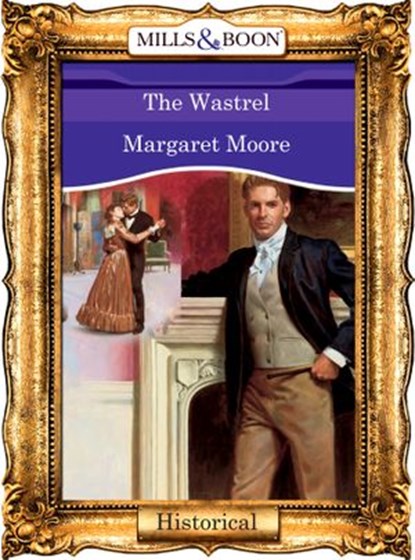 The Wastrel (Mills & Boon Vintage 90s Modern), Margaret Moore - Ebook - 9781408988329