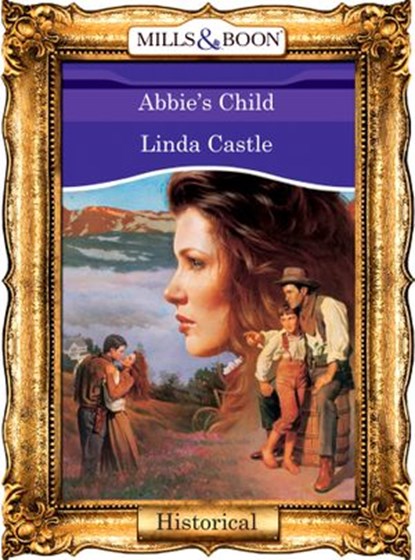 Abbie's Child (Mills & Boon Vintage 90s Modern), Linda Castle - Ebook - 9781408988374