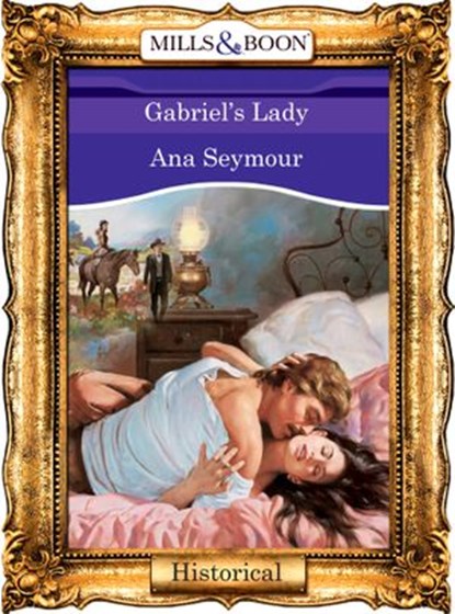 Gabriel's Lady (Mills & Boon Vintage 90s Modern), Ana Seymour - Ebook - 9781408988381