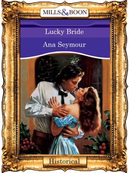 Lucky Bride (Mills & Boon Vintage 90s Modern), Ana Seymour - Ebook - 9781408988527