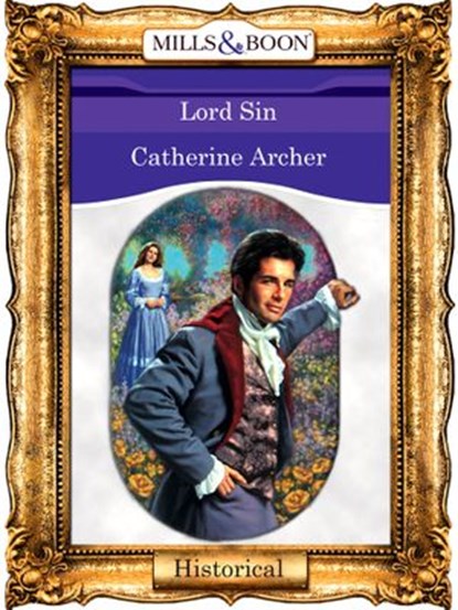 Lord Sin (Mills & Boon Vintage 90s Historical), Catherine Archer - Ebook - 9781408988794