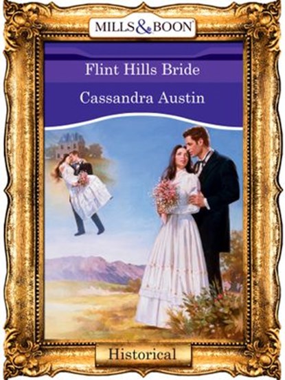 Flint Hills Bride (Mills & Boon Vintage 90s Modern), Cassandra Austin - Ebook - 9781408989159