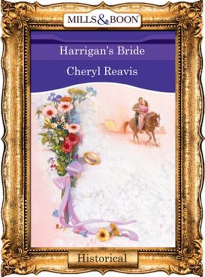 Harrigan's Bride (Mills & Boon Vintage 90s Modern), Cheryl Reavis - Ebook - 9781408989203
