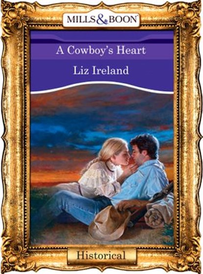 A Cowboy's Heart (Mills & Boon Vintage 90s Modern), Liz Ireland - Ebook - 9781408989371