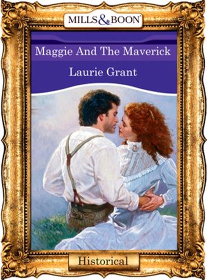 Maggie And The Maverick (Mills & Boon Vintage 90s Modern), Laurie Grant - Ebook - 9781408989449