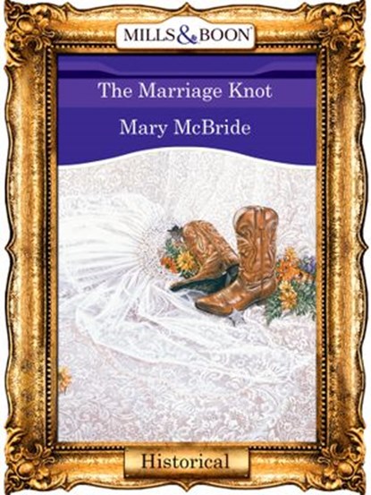 The Marriage Knot (Mills & Boon Vintage 90s Modern), Mary McBride - Ebook - 9781408989609