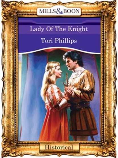 Lady Of The Knight (Mills & Boon Vintage 90s Modern), Tori Phillips - Ebook - 9781408989654