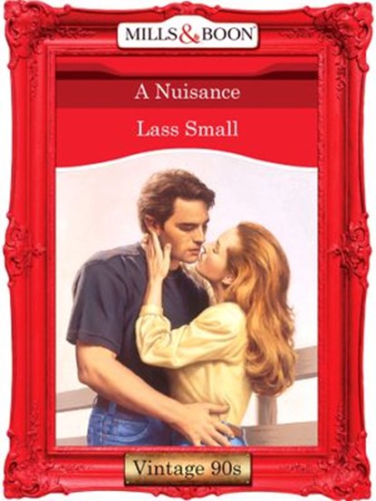 A Nuisance (Mills & Boon Vintage Desire), Lass Small - Ebook - 9781408989845