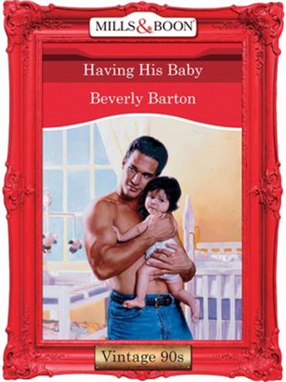Having His Baby (Mills & Boon Vintage Desire), Beverly Barton - Ebook - 9781408990230