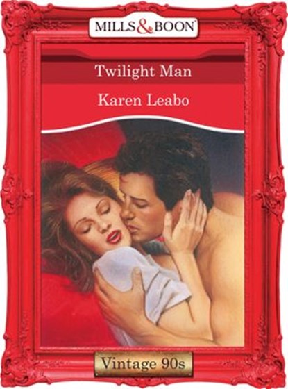 Twilight Man (Mills & Boon Vintage Desire), Karen Leabo - Ebook - 9781408990995