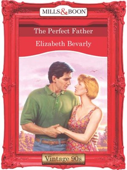 The Perfect Father (Mills & Boon Vintage Desire), Elizabeth Bevarly - Ebook - 9781408991787