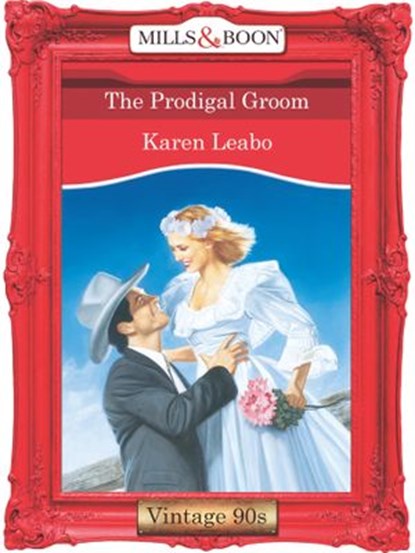The Prodigal Groom (Mills & Boon Vintage Desire), Karen Leabo - Ebook - 9781408992104
