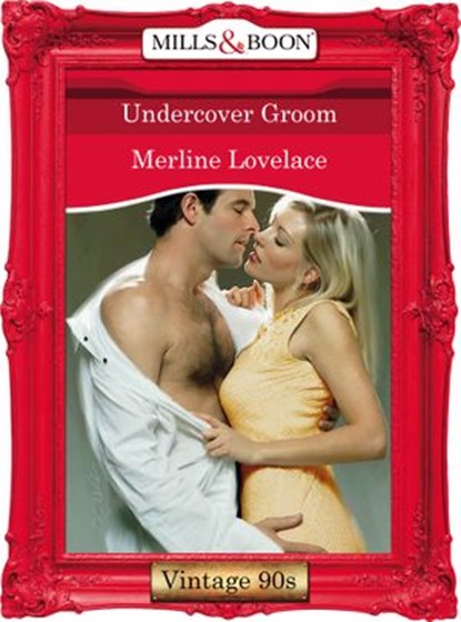Undercover Groom (Mills & Boon Vintage Desire), Merline Lovelace - Ebook - 9781408992227