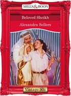Beloved Sheikh (Mills & Boon Vintage Desire) | Alexandra Sellers | 