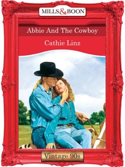 Abbie And The Cowboy (Mills & Boon Vintage Desire), Cathie Linz - Ebook - 9781408992609