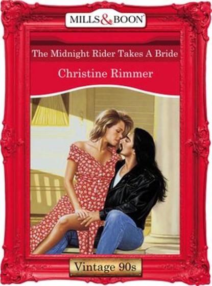 The Midnight Rider Takes A Bride (Mills & Boon Vintage Desire), Christine Rimmer - Ebook - 9781408992937