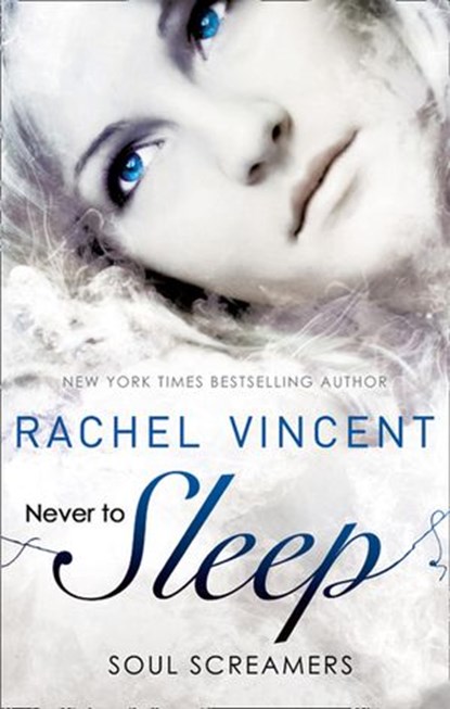 Never to Sleep (Soul Screamers), Rachel Vincent - Ebook - 9781408994818