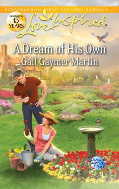 A Dream Of His Own (Dreams Come True, Book 3) (Mills & Boon Love Inspired), Gail Gaymer Martin - Ebook - 9781408994887