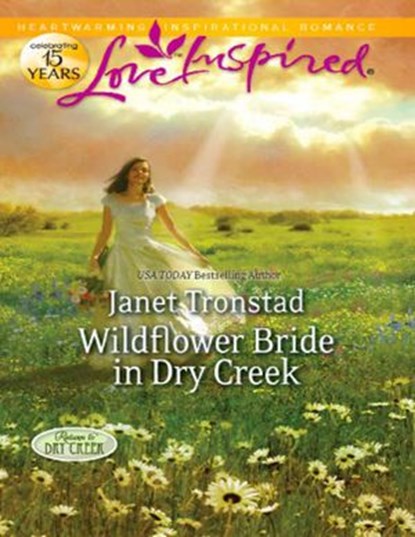 Wildflower Bride In Dry Creek (Return to Dry Creek, Book 3) (Mills & Boon Love Inspired), Janet Tronstad - Ebook - 9781408995075