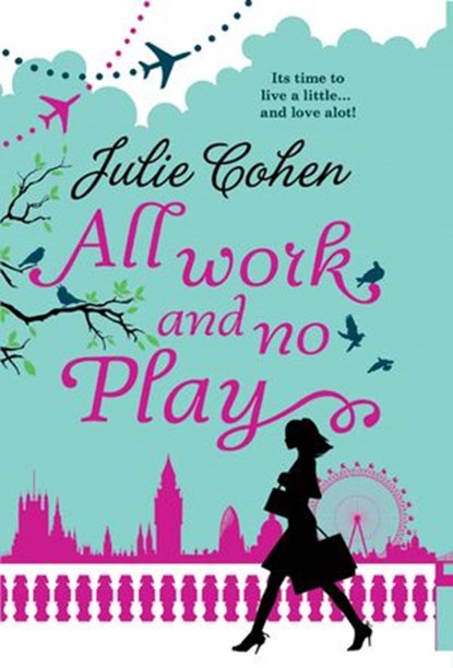 All Work And No Play... (In Bed with the Boss, Book 3), Julie Cohen - Ebook - 9781408995266