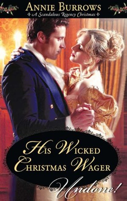 His Wicked Christmas Wager (Mills & Boon Historical Undone), Annie Burrows - Ebook - 9781408995594
