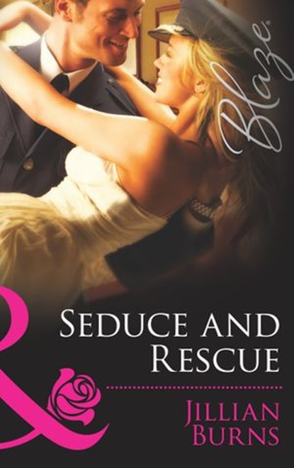 Seduce And Rescue (Mills & Boon Blaze), Jillian Burns - Ebook - 9781408996614