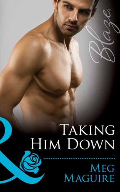 Taking Him Down (Mills & Boon Blaze), Meg Maguire - Ebook - 9781408996959