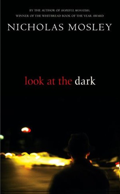 Look At The Dark, Nicholas Mosley - Ebook - 9781409002604