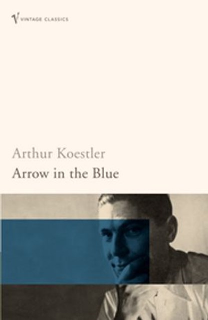 Arrow in the Blue, Arthur Koestler - Ebook - 9781409002932