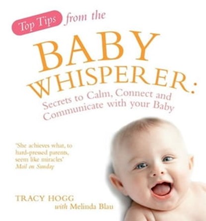 Top Tips from the Baby Whisperer, Tracy Hogg ; Melinda Blau - Ebook - 9781409003953