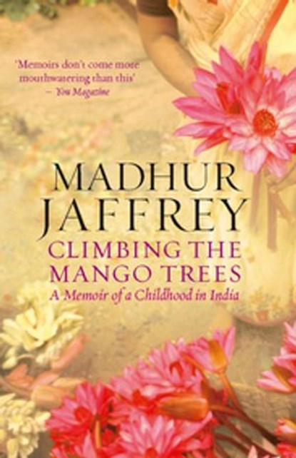 Climbing the Mango Trees, Madhur Jaffrey - Ebook - 9781409005049
