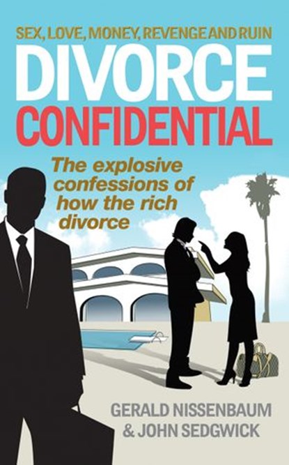 Divorce Confidential, Gerald Nissenbaum ; John Sedgwick - Ebook - 9781409005889