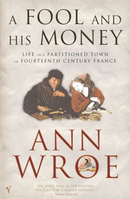 A Fool And His Money, Ann Wroe - Ebook - 9781409008491