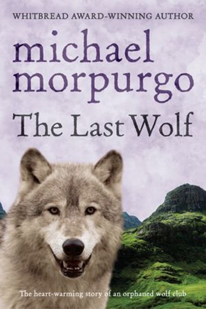 The Last Wolf, Michael Morpurgo - Ebook - 9781409012290