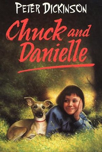 Chuck and Danielle, Peter Dickinson - Ebook - 9781409014034