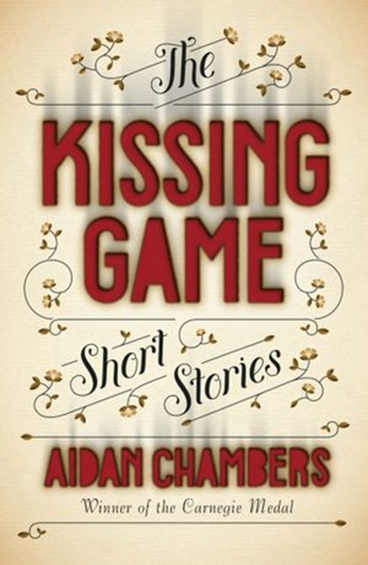 The Kissing Game, Aidan Chambers - Ebook - 9781409014669
