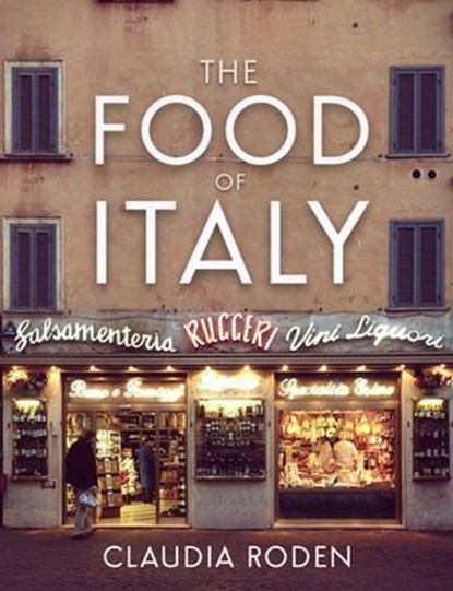 The Food of Italy, Claudia Roden - Ebook - 9781409015499