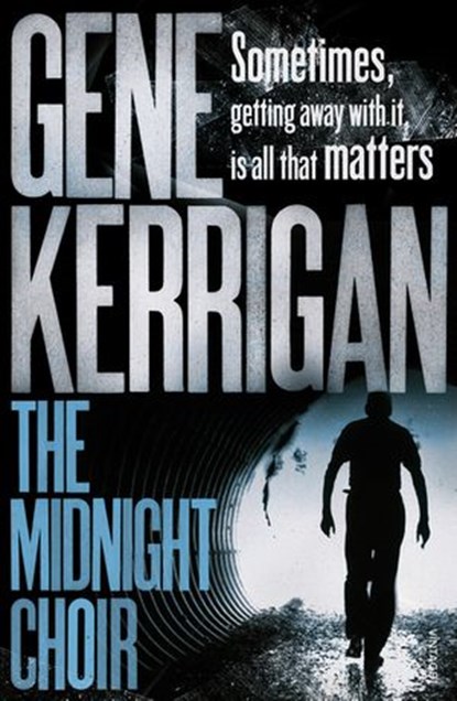 The Midnight Choir, Gene Kerrigan - Ebook - 9781409015802