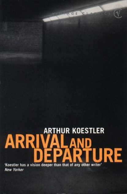 Arrival And Departure, Arthur Koestler - Ebook - 9781409018773