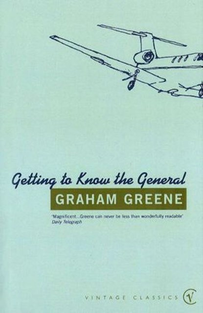 Getting To Know The General, Graham Greene - Ebook - 9781409020226