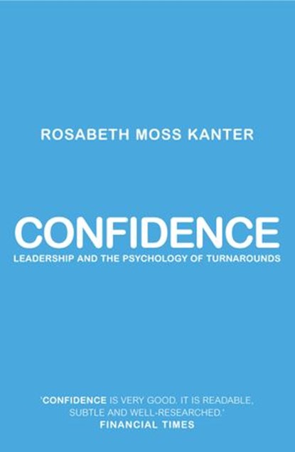 Confidence, Rosabeth Moss Kanter - Ebook - 9781409021209