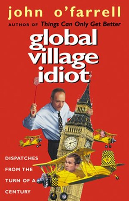 Global Village Idiot, John O'Farrell - Ebook - 9781409022633